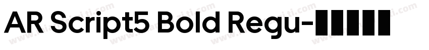 AR Script5 Bold Regu字体转换